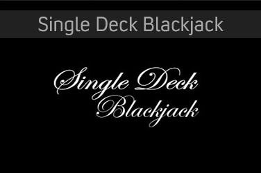 Single deck blackjack online.