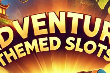 Adventure themed slots.